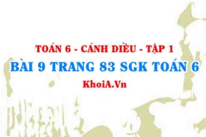Bài 9 trang 83 SGK Toán 6 tập 1 Cánh Diều